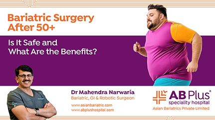 Bariatric Surgery After 50: Is It Safe and What Are the Benefits?