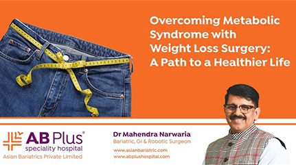 Overcoming Metabolic Syndrome with Weight Loss Surgery: A Path to a Healthier Life