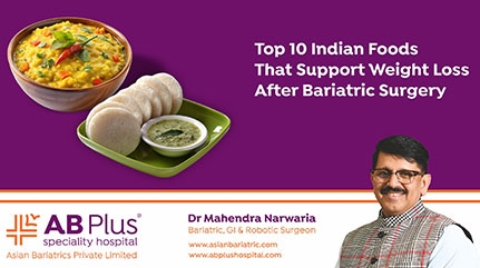Top 10 Indian Foods That Support Weight Loss After Bariatric Surgery
